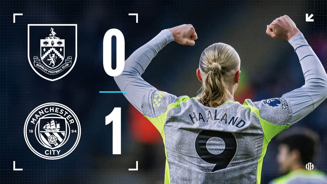 Match result graphic showing Burnley vs Manchester City, with the score 0-1. Player with 'Haaland 9' on the back of his jersey is celebrating with raised fists.
