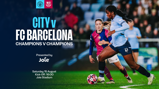 Match poster featuring Manchester City vs FC Barcelona on Saturday, 15 August at Joie Stadium, kick-off 16:00. Presented by Joie, champions v champions.