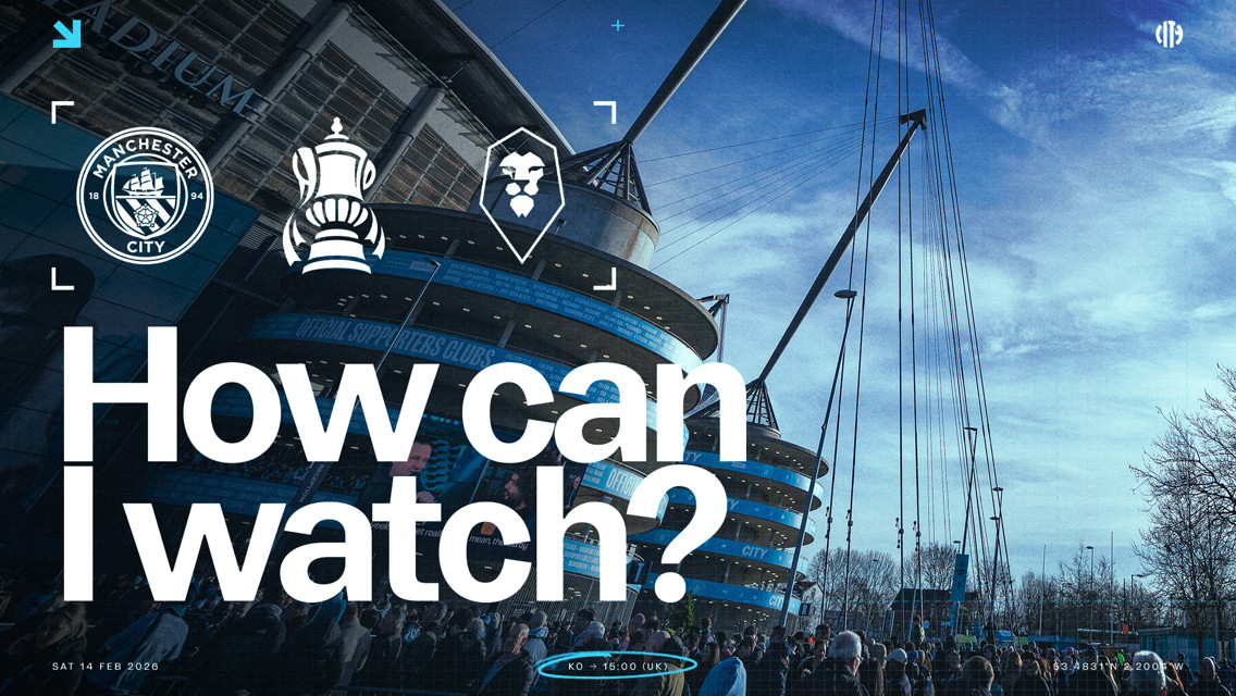A poster featuring Manchester City's logo and another team's logo with an FA Cup icon, asking 'How can I watch?'. The match is scheduled for Sat 14 Feb 2026 at 15:00 (UK).