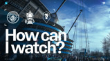 A poster featuring Manchester City's logo and another team's logo with an FA Cup icon, asking 'How can I watch?'. The match is scheduled for Sat 14 Feb 2026 at 15:00 (UK).