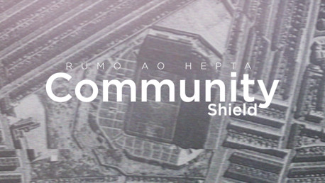 RUMO AO HEPTA | Community Shield