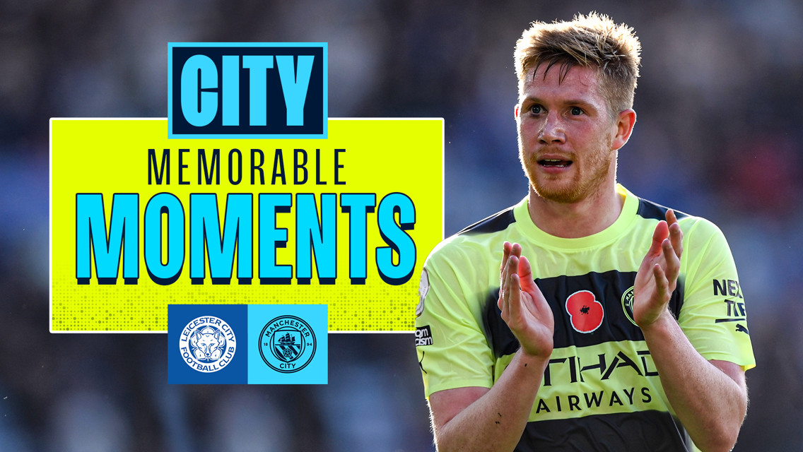 Watch: Memorable City moments against Leicester 