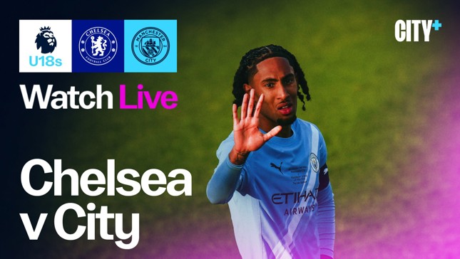 Promotional graphic for a live U18 Premier League match between Chelsea and Manchester City.