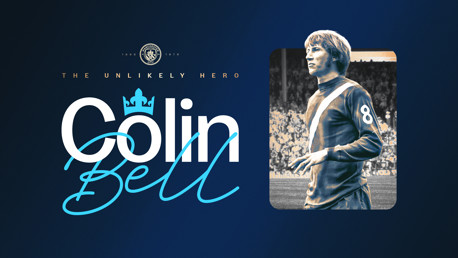 A tribute to Colin Bell, labeled as 'The Unlikely Hero.' The image includes a vintage football player with number 8 jersey, Manchester City logo, and decorative text.