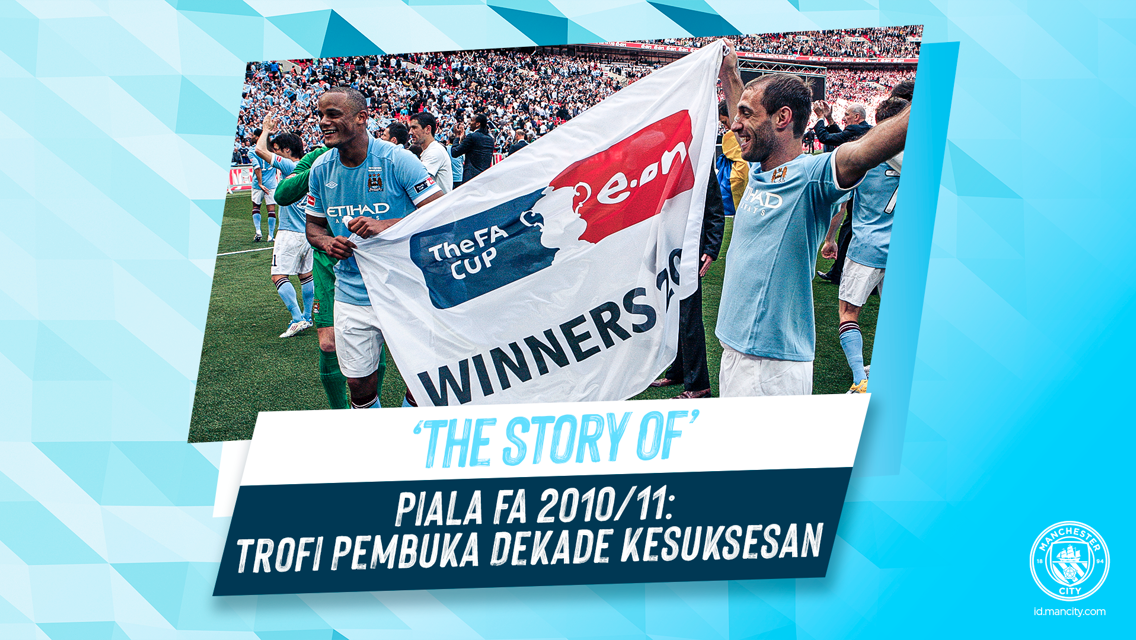 The Story of: Piala FA 2010/11 – Trofi Pembuka Dekade Kesuksesan