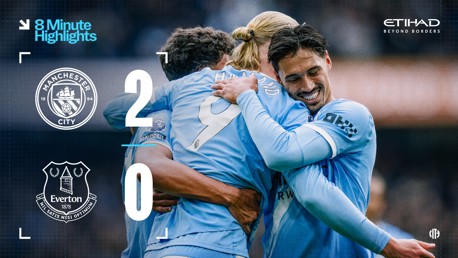 City 2-0 Everton: 8-minute highlights