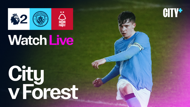 WATCH LIVE: City v Forest - Premier League 2