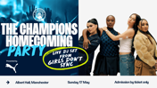 Event poster for 'The Champions Homecoming Party' at Albert Hall, Manchester with a DJ set from 'Girls Don't Sync' on Sunday, 17 May. Admission by ticket only and presented by Puma.