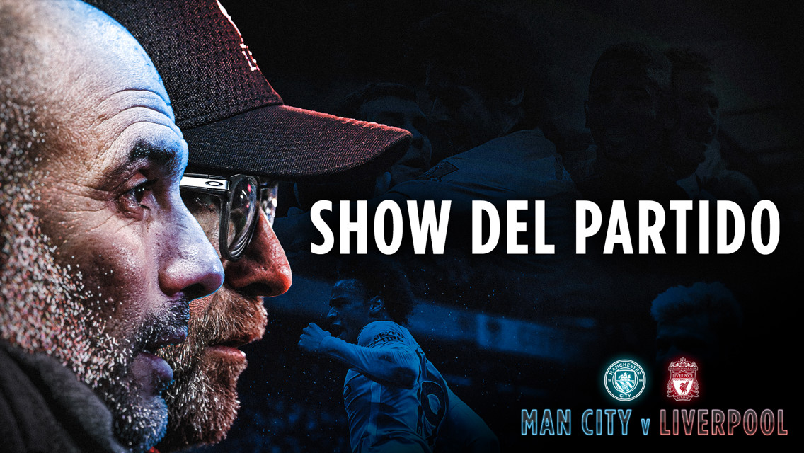 SHOW DEL PARTIDO: City v Liverpool
