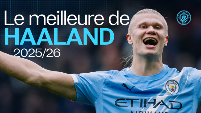 Découvrez les meilleurs moments d’Haaland en 2025/26