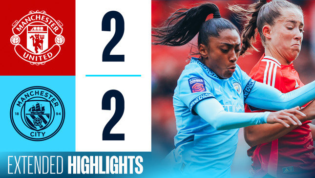 Extended Highlights: United 2-2 City