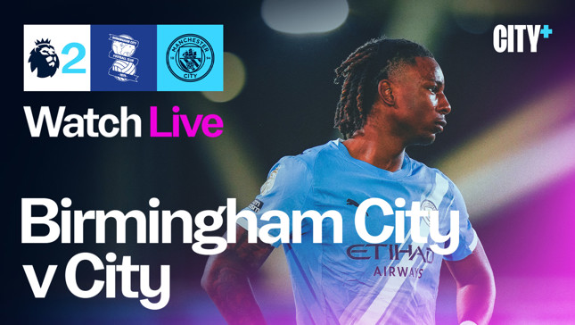 Promo for Birmingham City vs Manchester City match featuring a blurred player in a Manchester City kit and watch live announcement.