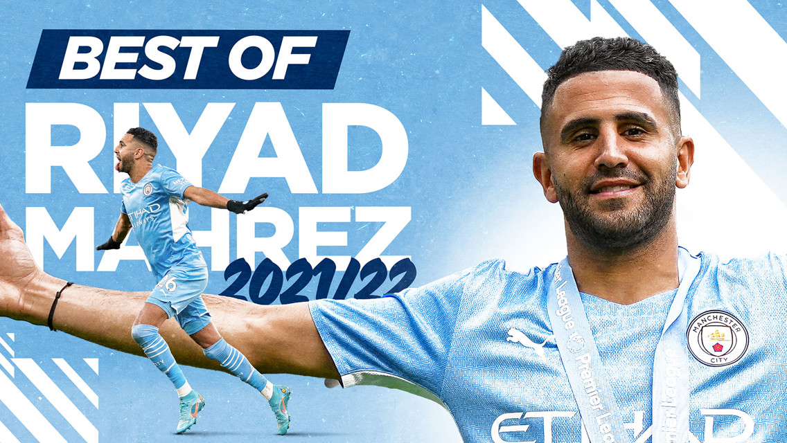 Sorotan Musim 2021/22: Riyad Mahrez