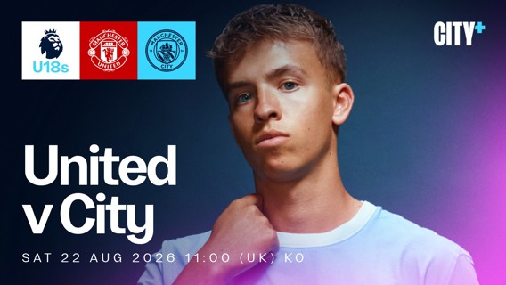 Promo image for the U18 Premier League match between Manchester United and Manchester City on Sat 22 Aug 2026, featuring CITY+ branding.