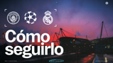 Graphic featuring Manchester City and Real Madrid logos with Champions League emblem, alongside venue image. Text in Spanish: 'Cómo seguirlo' with date and time: Marzo 17, 2026, 20:00 UK.