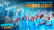 Watch: 10 games that won the 2023/24 Premier League