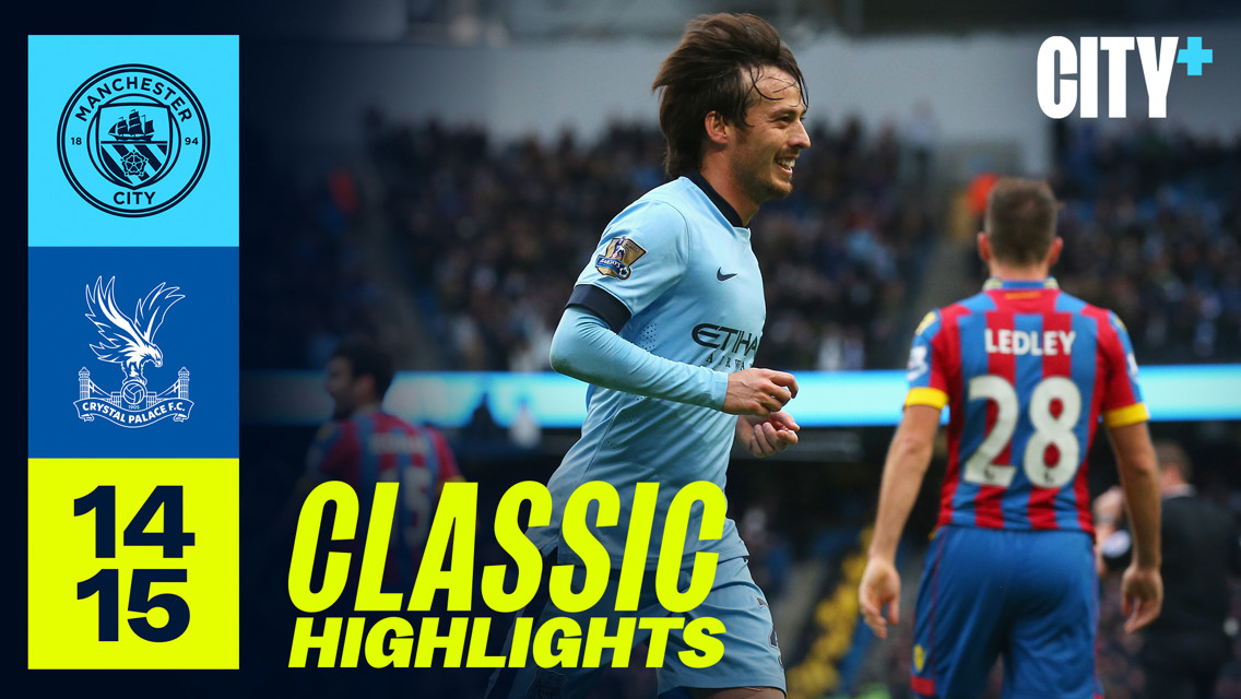 Classic Highlights | City 3-0 Crystal Palace (2014)