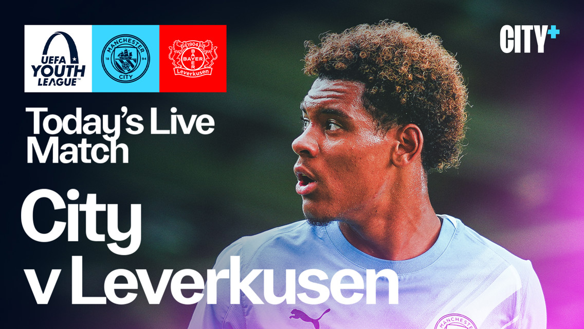 Watch City's UEFA Youth League encounter with Bayer Leverkusen live on CITY+ today