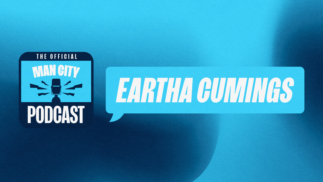 Official Man City Podcast Episode 65 | Eartha Cumings