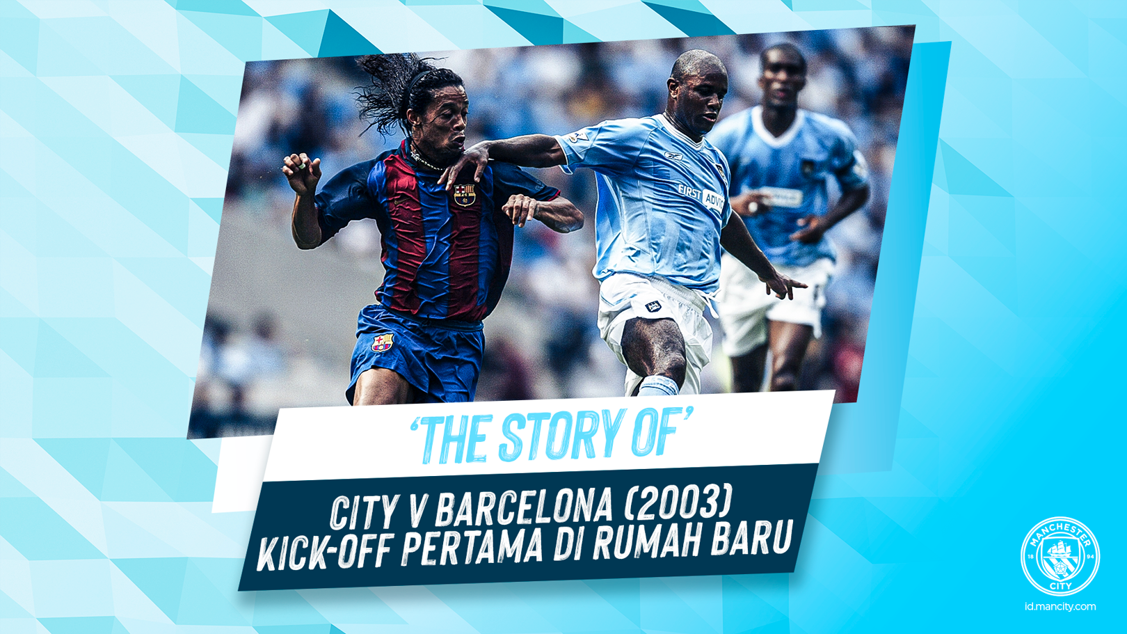 The Story of: City v Barcelona (2003): Kick-off Pertama di Rumah Baru