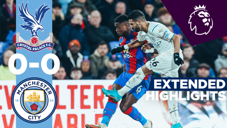 Palace 0-0 City: Extended highlights