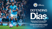 Promotional image for 'Defending with Dias' event at Manchester City's Etihad Stadium on 25 February 2026. Features a football player in a Manchester City kit with event details and contact information.