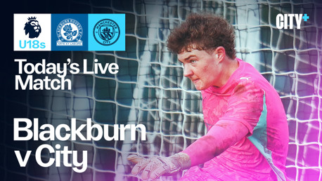 Watch City's Under-18 Premier League North clash at Blackburn live on CITY+ today