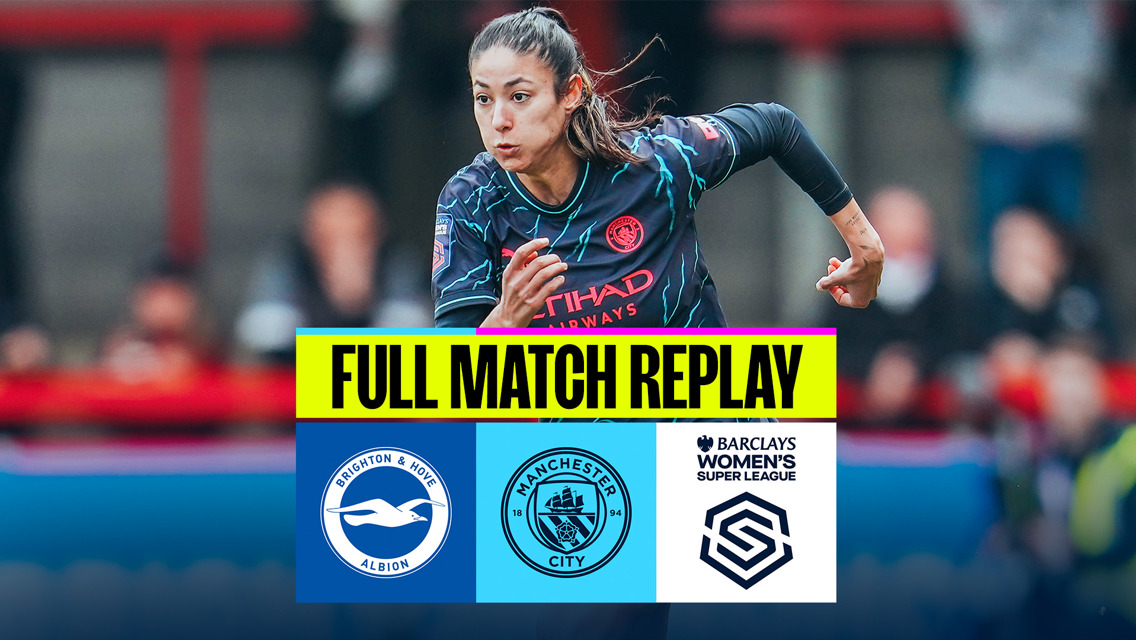 Full match replay: Brighton v City 