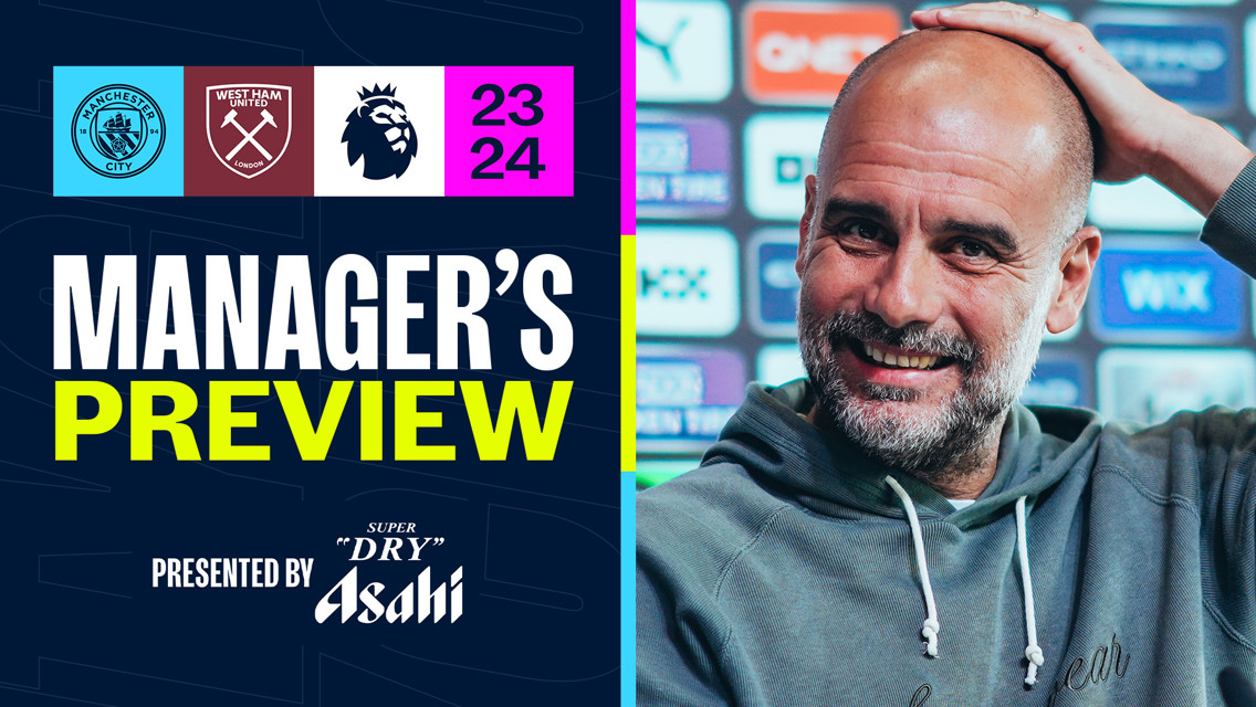 City v West Ham: Manager's preview