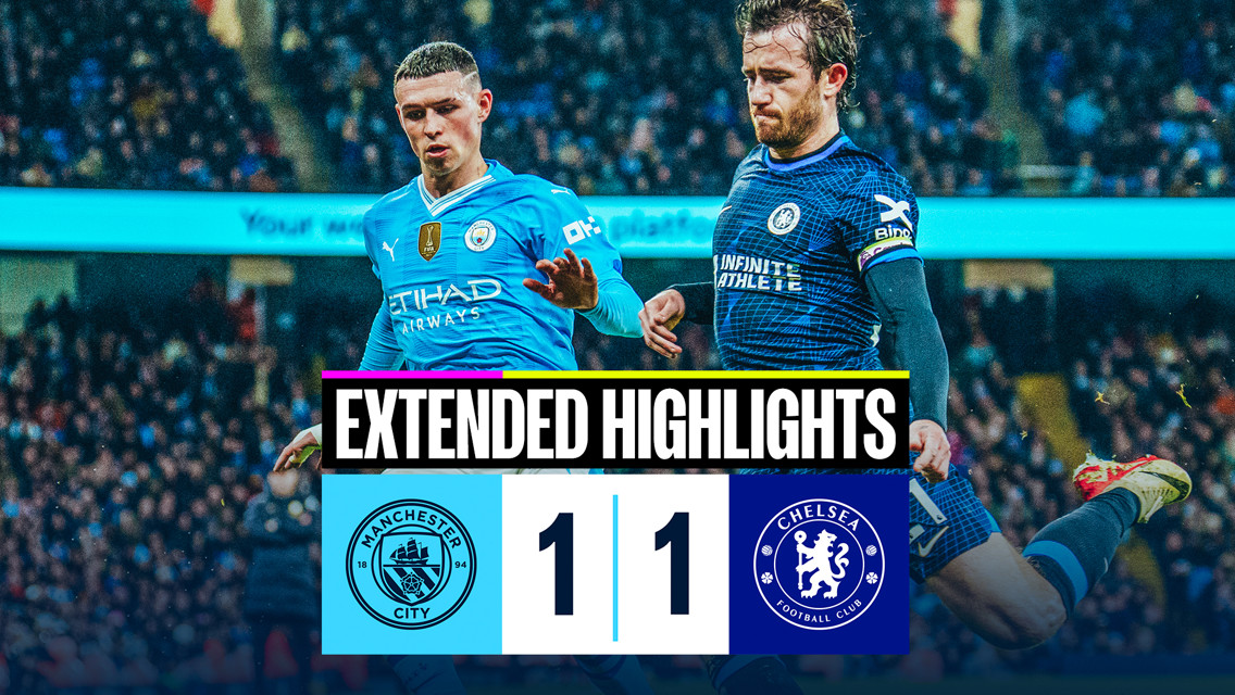 Extended highlights: City 1-1 Chelsea