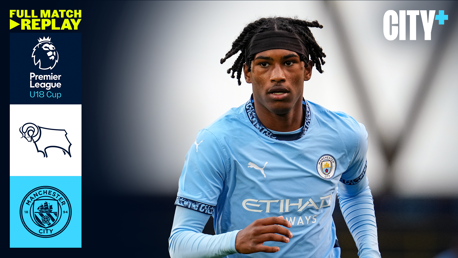 Full-match replay: Derby v City - Under-18 Premier League Cup