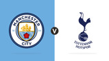 Manchester City v Spurs