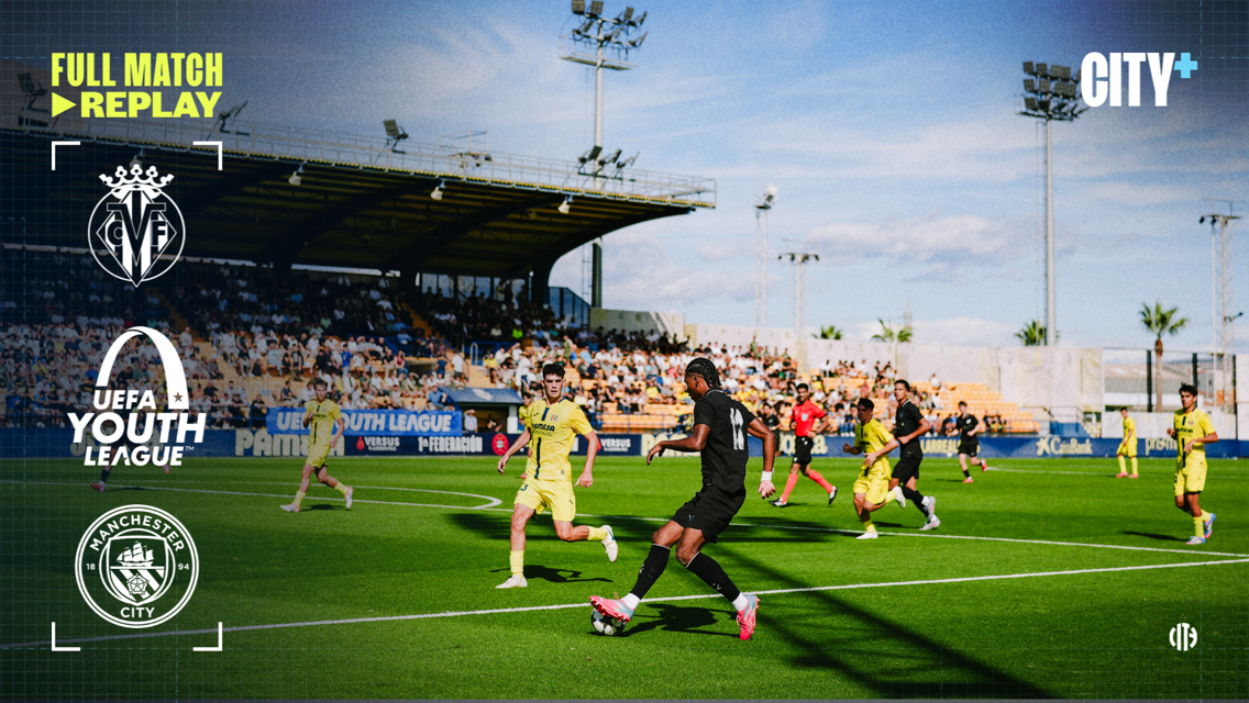 Full-match replay: Villarreal v City - UEFA Youth League