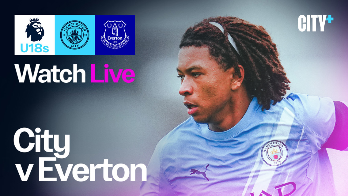 Image promoting live streaming of the Premier League U18 match featuring Manchester City vs. Everton. It includes the logos of the Premier League U18s, Manchester City, and Everton, alongside text reading 'Watch Live City v Everton'.