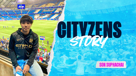 CITYZENS STORY: ซัน ศุภชัย นักเรียนไทยในอังกฤษที่เดินทางตามเชียร์ซิตี้แทบทุกเกม