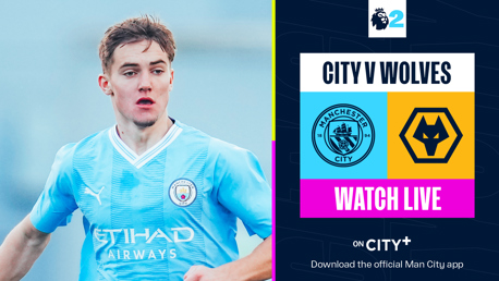 City EDS v Wolves: Watch our Premier League 2 fixture on CITY+ today