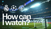How can I watch Real Madrid v City on TV?