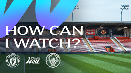 Image shows a promotional graphic for a Manchester United vs Manchester City match. Text reads 'How can I watch?' with logos for Manchester United, Manchester City, and Barclays WSL.