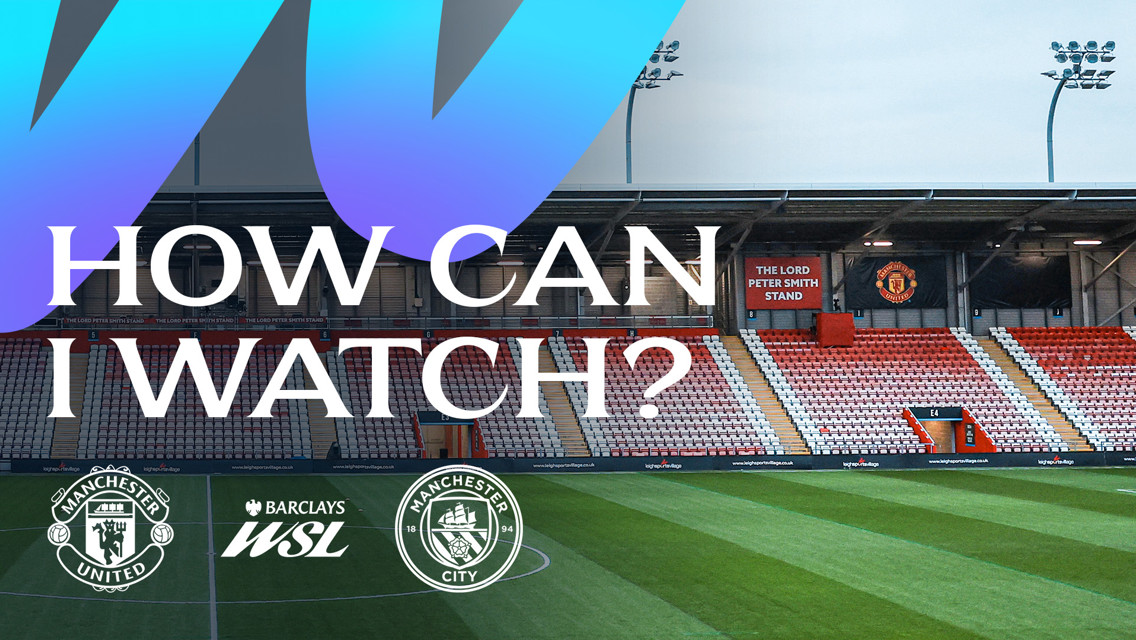 Image shows a promotional graphic for a Manchester United vs Manchester City match. Text reads 'How can I watch?' with logos for Manchester United, Manchester City, and Barclays WSL.