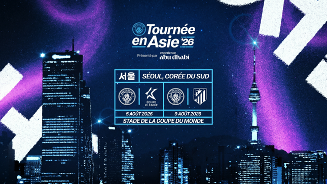 Poster for Manchester City's Asia Tour 2026 in Seoul, South Korea. Matches scheduled against K League and Atlético on August 5 and August 9 at the Stade de la Coupe du Monde.