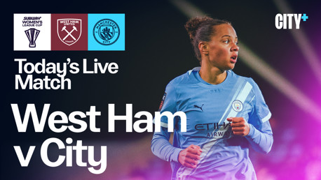 WATCH TODAY: West Ham v City - Women's League Cup