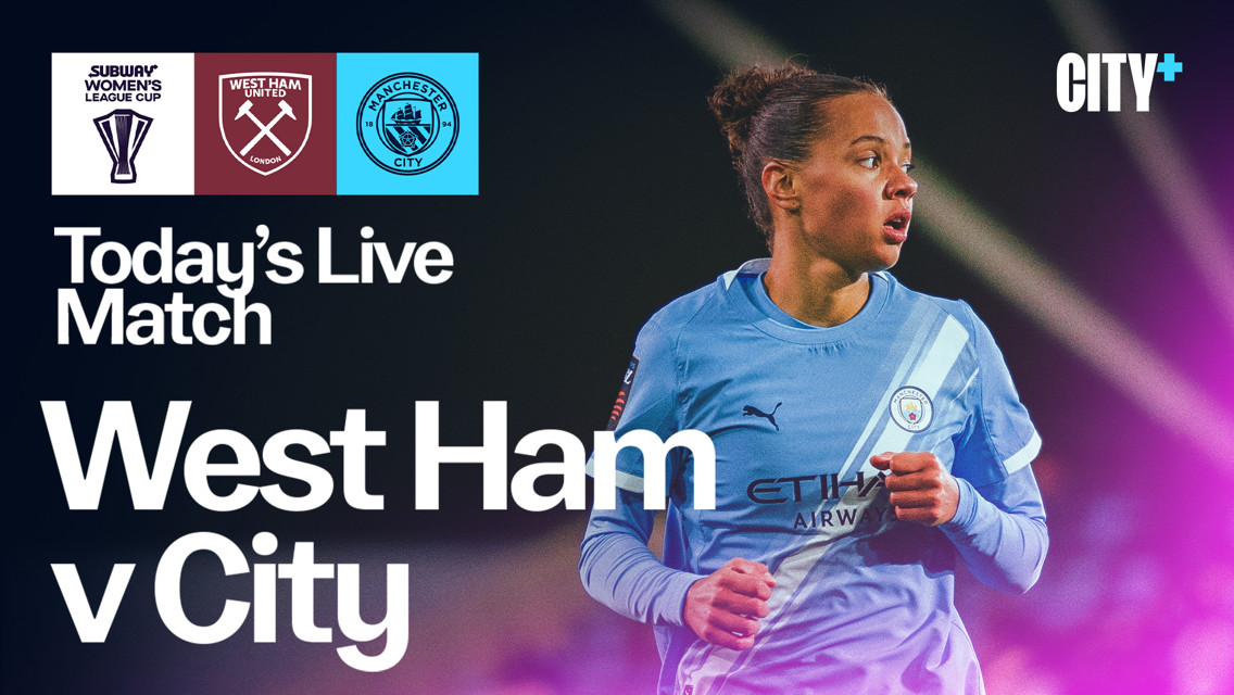Watch City's West Ham League Cup clash live on CITY+ today