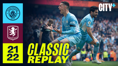 Classic match replay: City v Aston Villa 2021/22