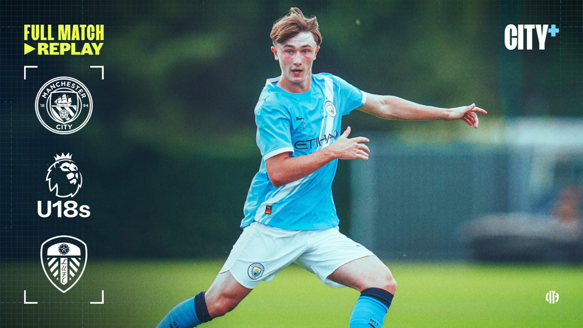 Full Match Replay: City 5-0 Leeds U18s