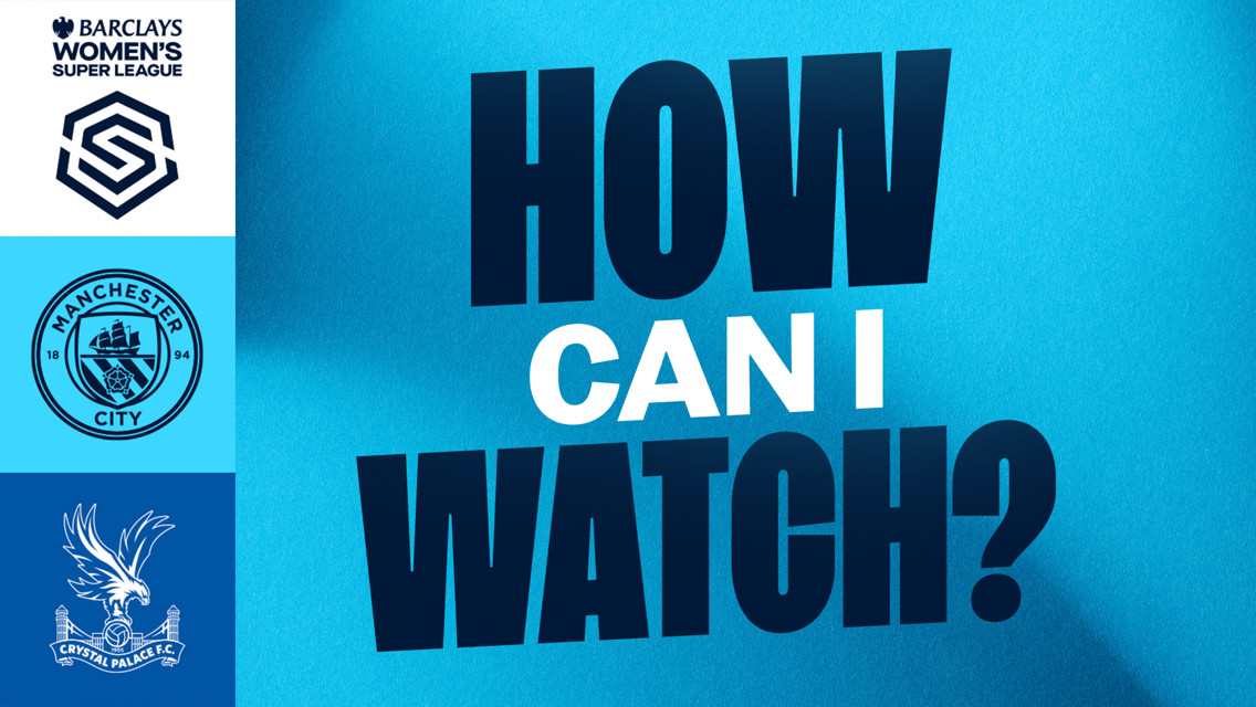 How can I watch City v Crystal Palace on TV?