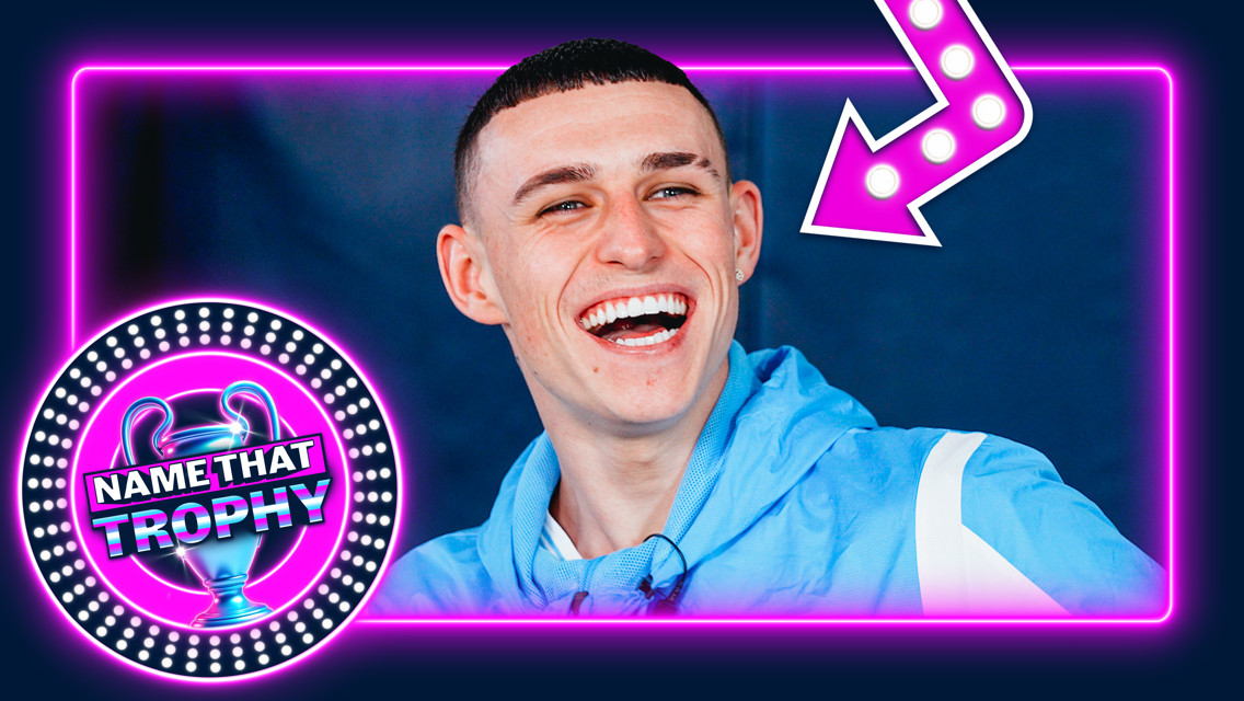 Phil Foden: Name that trophy!
