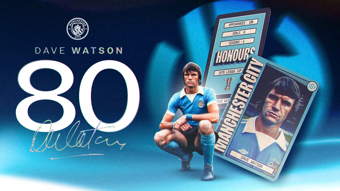 Tribute to Dave Watson's 80th birthday with his stats and honors at Manchester City including his signature.