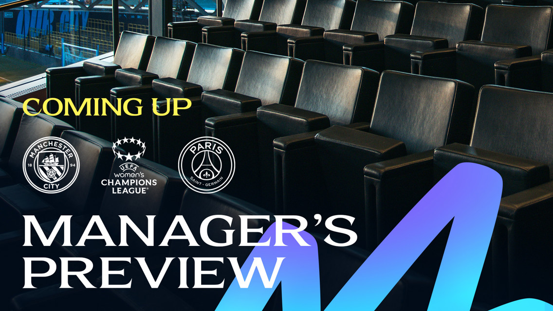 Image promoting a manager's preview for the UEFA Women's Champions League match between Manchester City and Paris Saint-Germain. Empty stadium seats are shown in the background.
