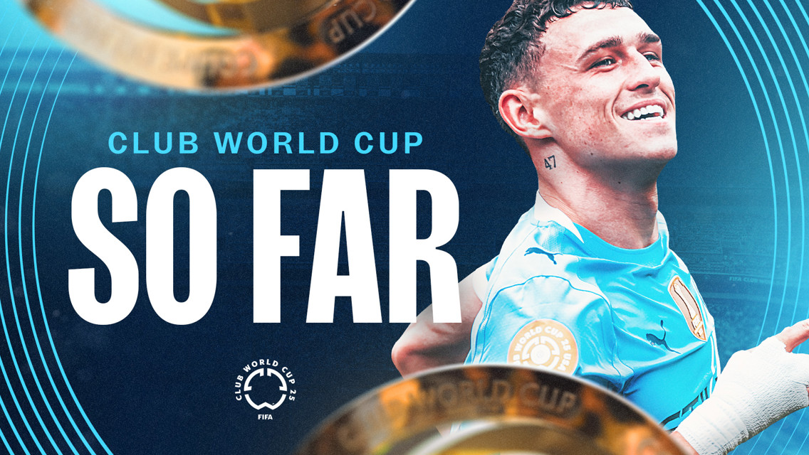 FIFA Club World Cup: City's journey through the group stage