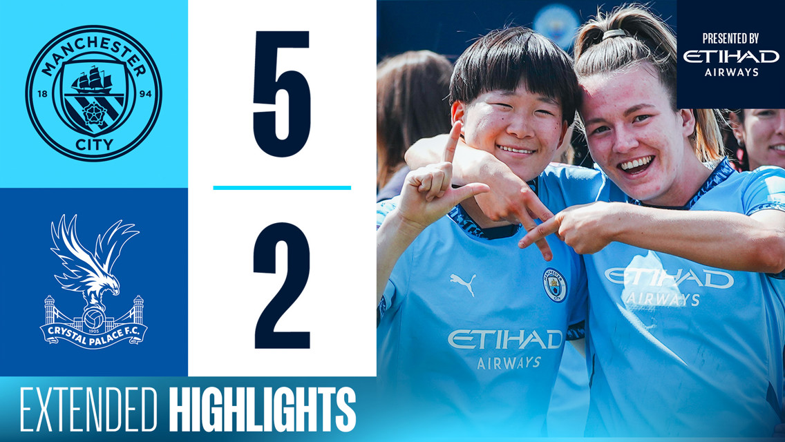 Extended highlights: City 5-2 Crystal Palace 